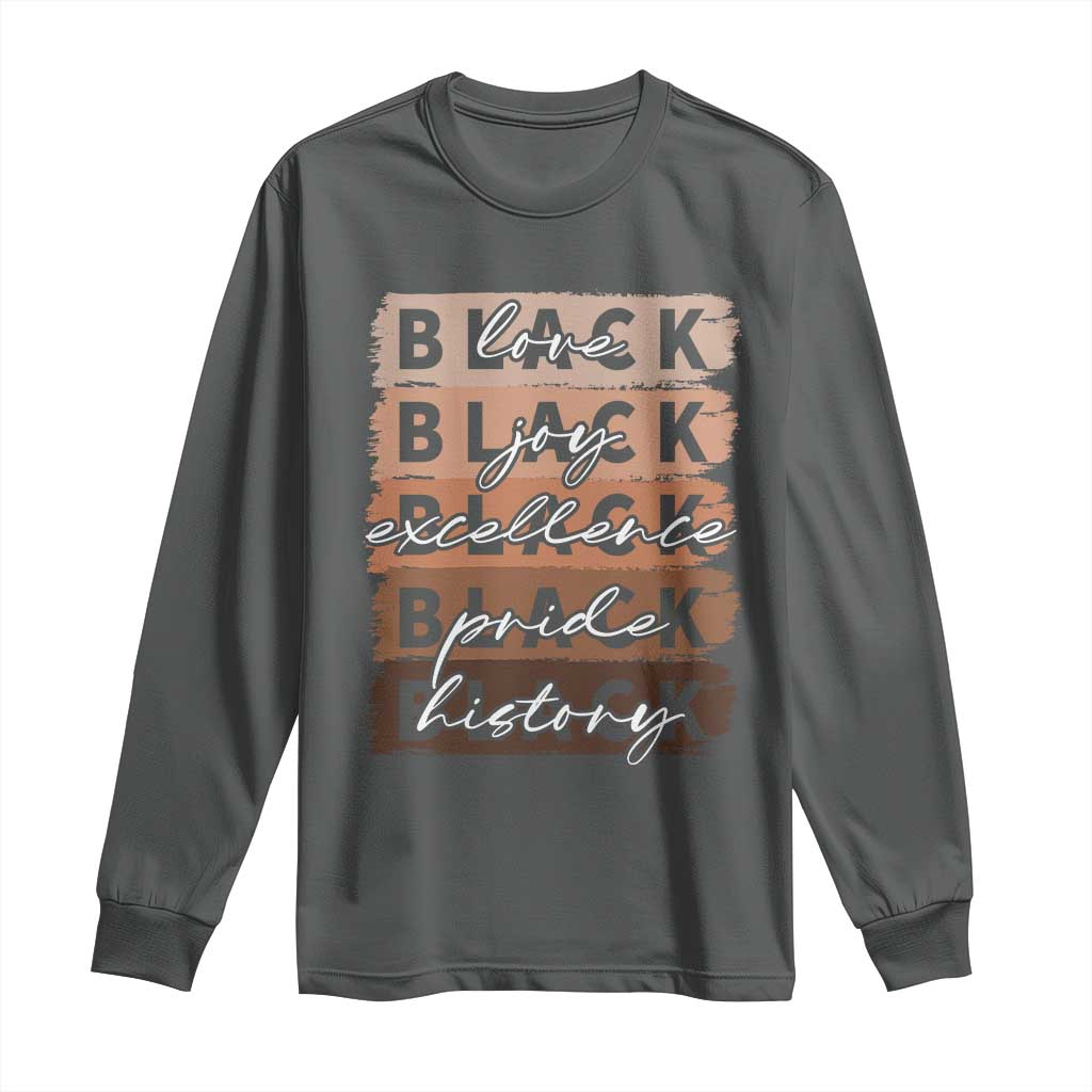 Black Love Joy Excellence Pride History Long Sleeve Shirt Proud African American Melanin Brush Stroke