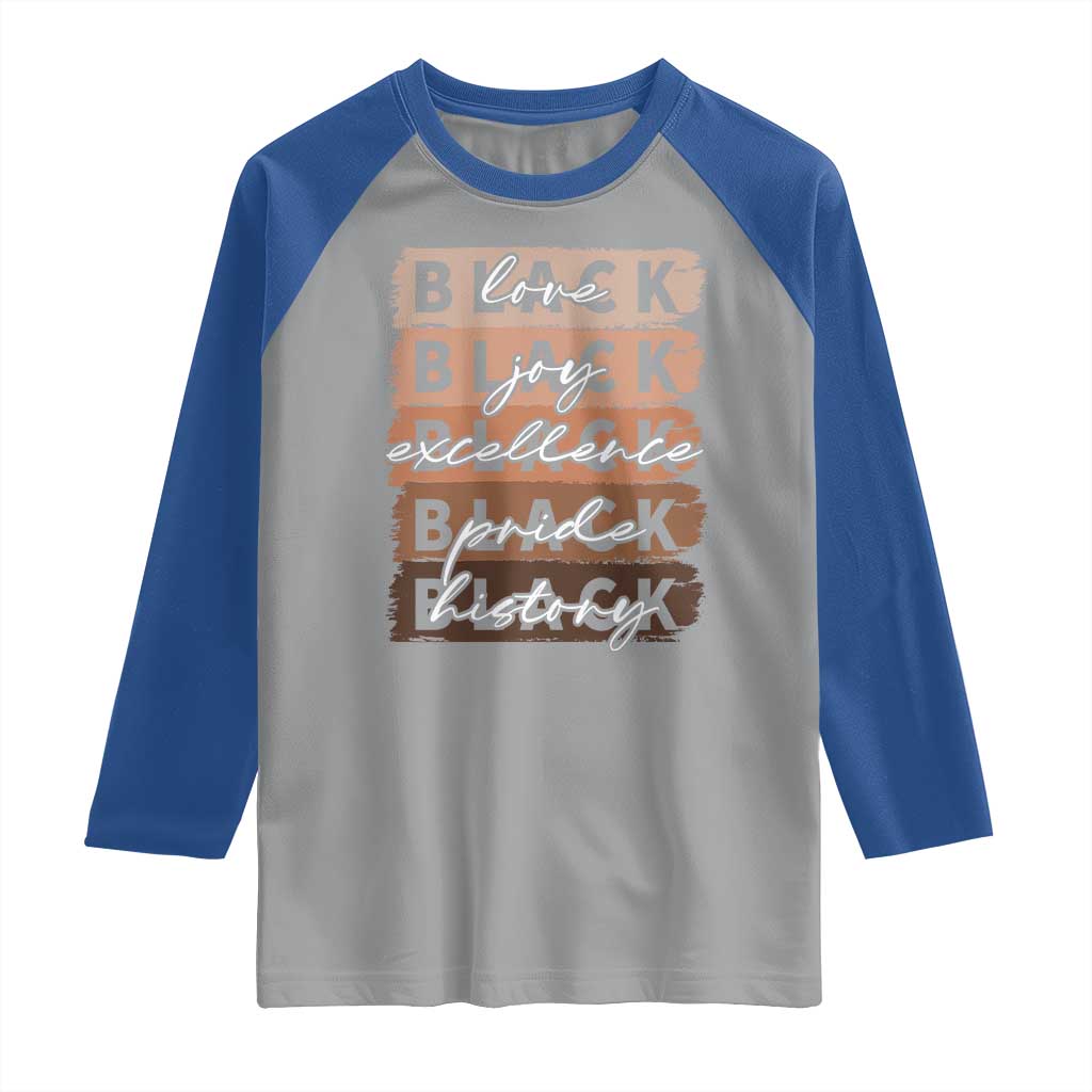 Black Love Joy Excellence Pride History Raglan Shirt Proud African American Melanin Brush Stroke