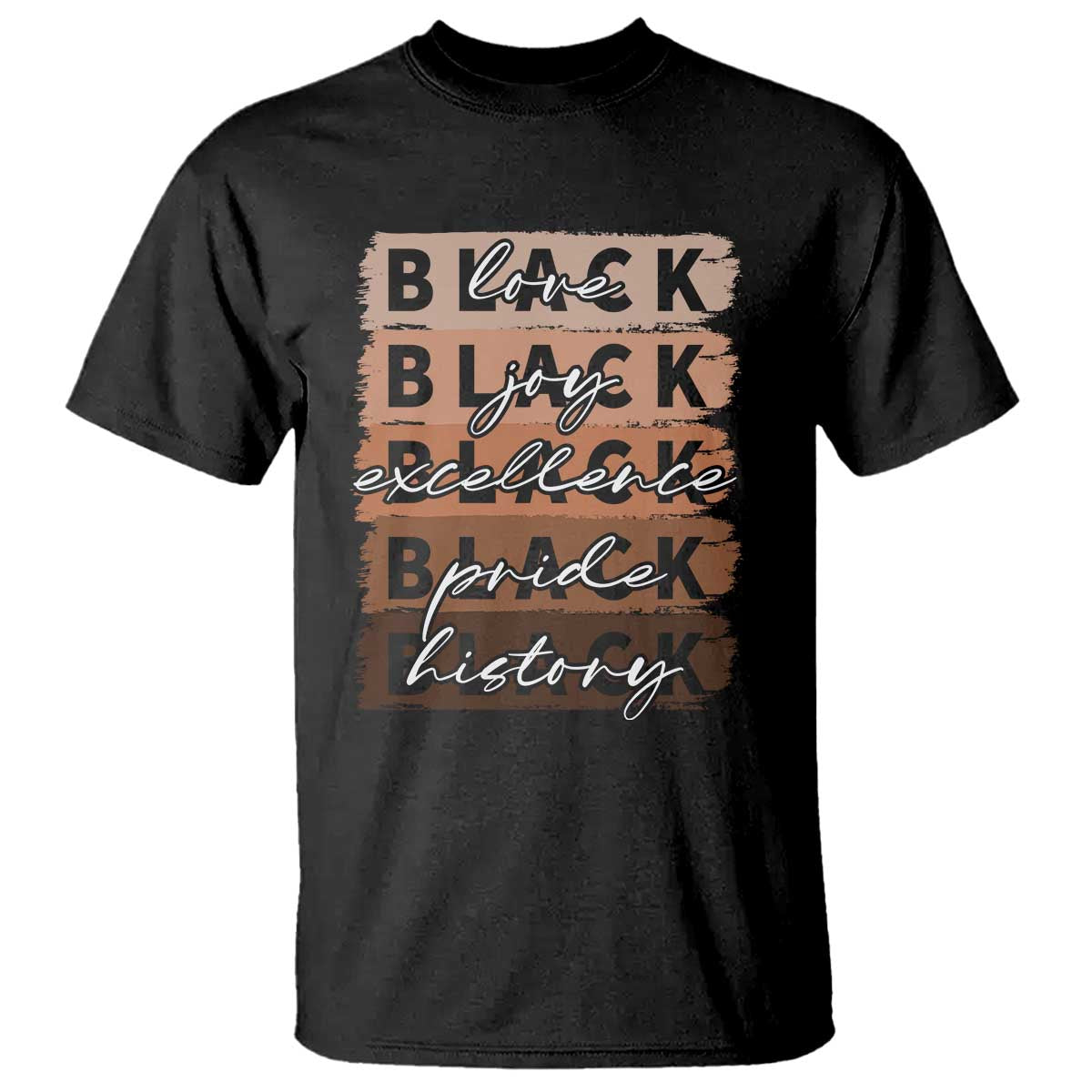 Black Love Joy Excellence Pride History T Shirt Proud African American Melanin Brush Stroke