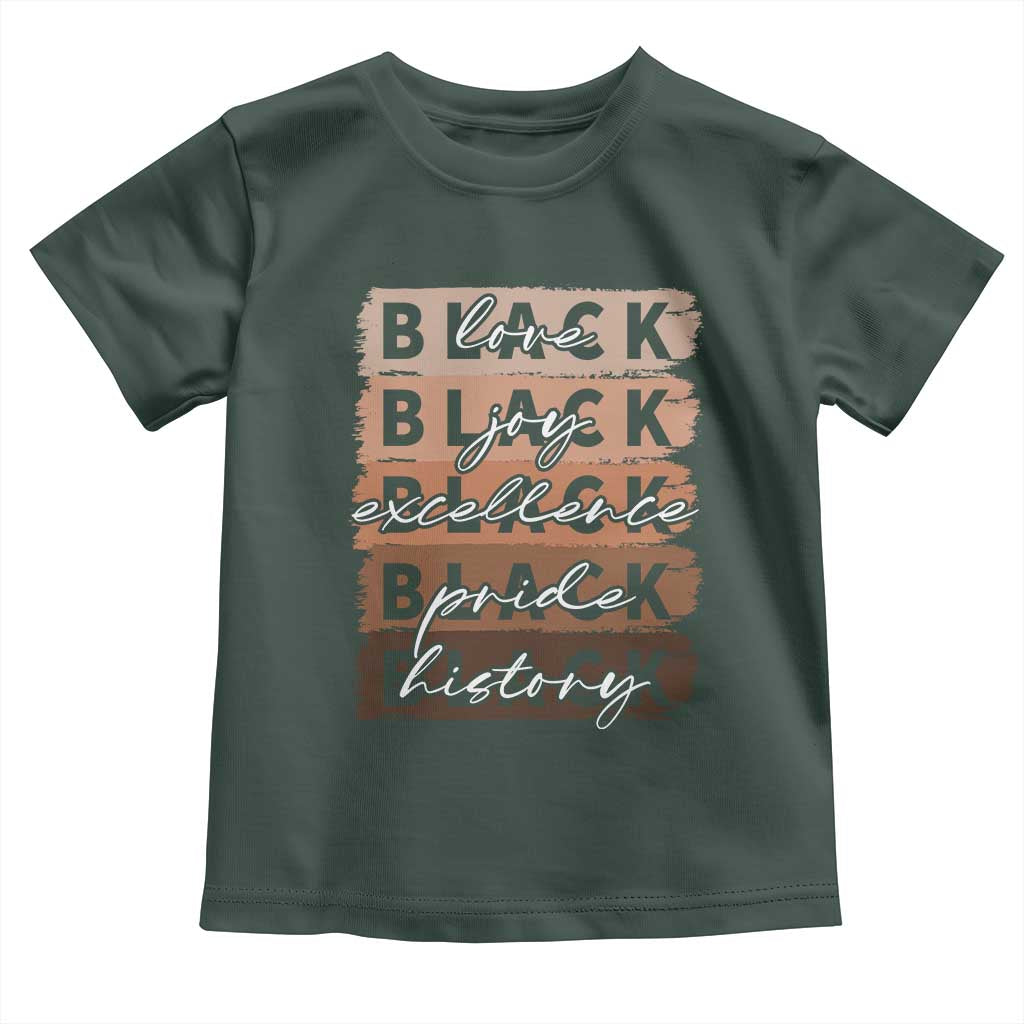 Black Love Joy Excellence Pride History Toddler T Shirt Proud African American Melanin Brush Stroke