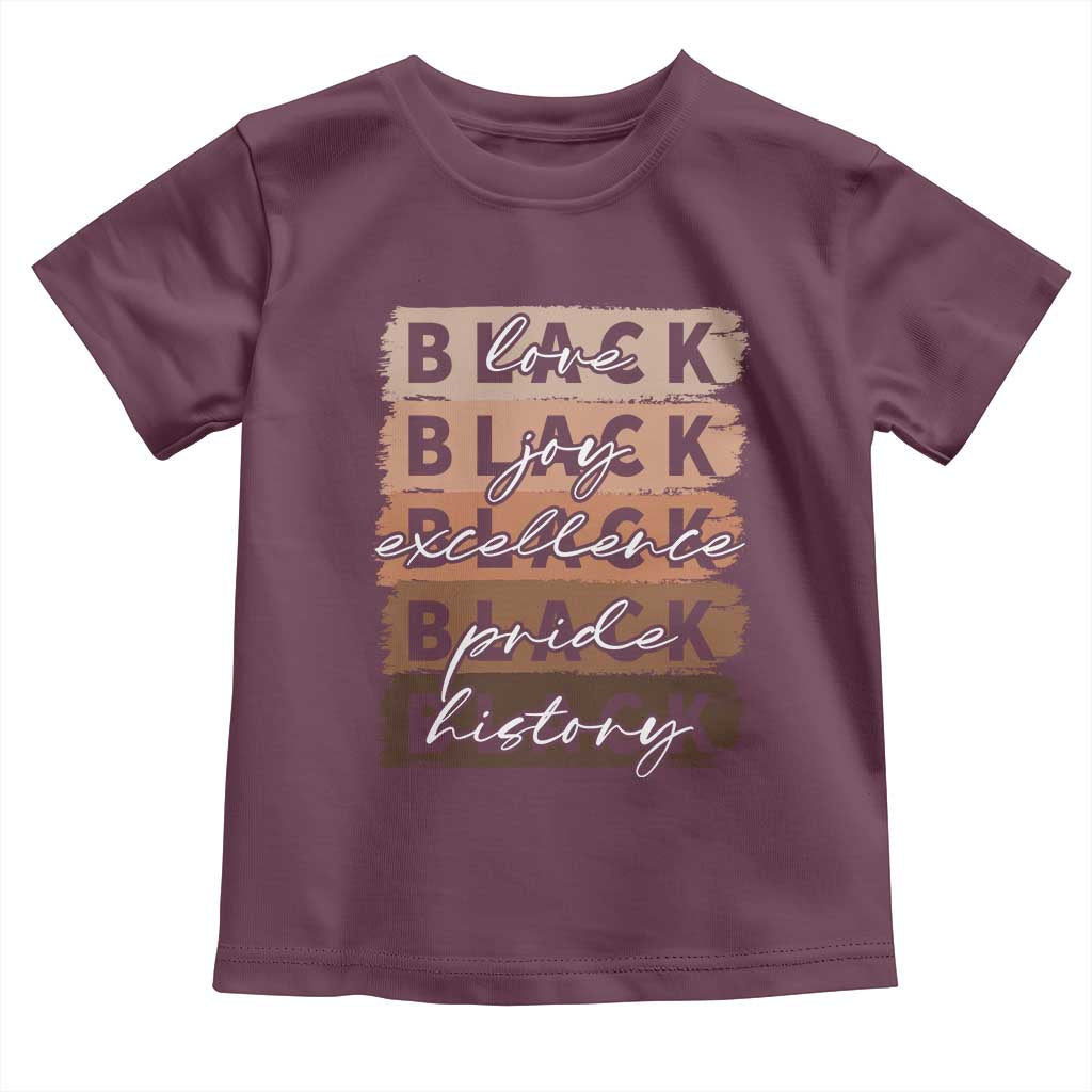 Black Love Joy Excellence Pride History Toddler T Shirt Proud African American Melanin Brush Stroke