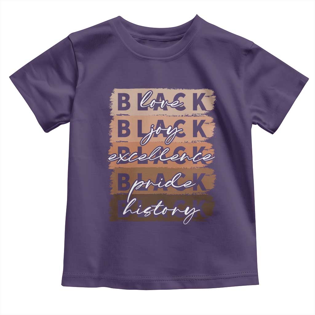 Black Love Joy Excellence Pride History Toddler T Shirt Proud African American Melanin Brush Stroke