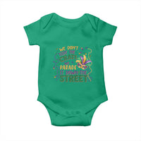 We Dont Hide The Crazy We Parade It Down The Street Mardi Gras Baby Onesie
