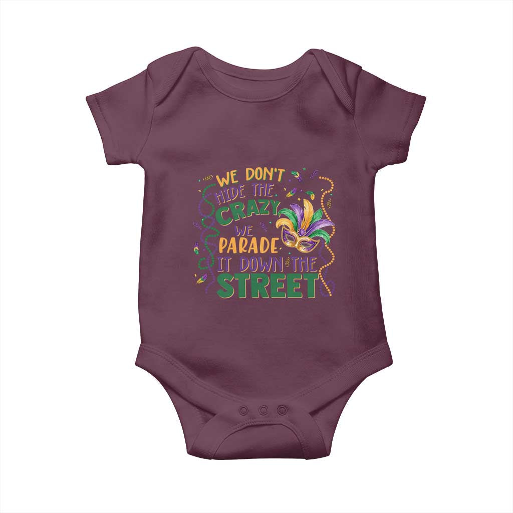 We Dont Hide The Crazy We Parade It Down The Street Mardi Gras Baby Onesie