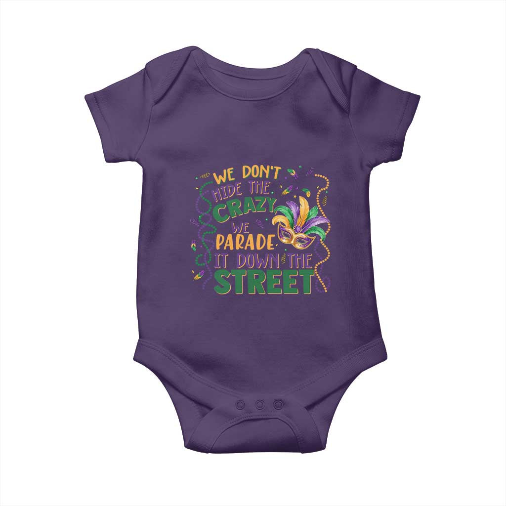 We Dont Hide The Crazy We Parade It Down The Street Mardi Gras Baby Onesie