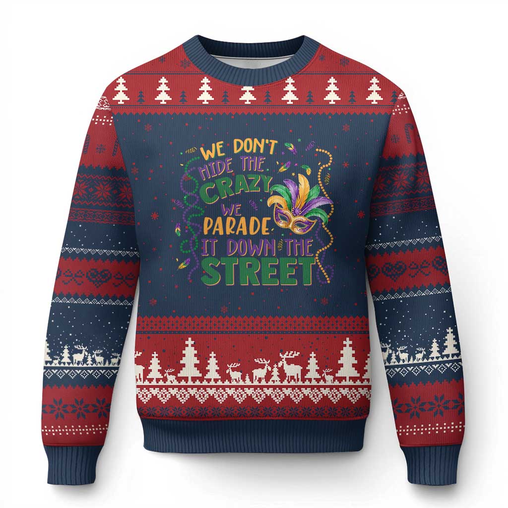 We Dont Hide The Crazy We Parade It Down The Street Mardi Gras Ugly Christmas Sweater