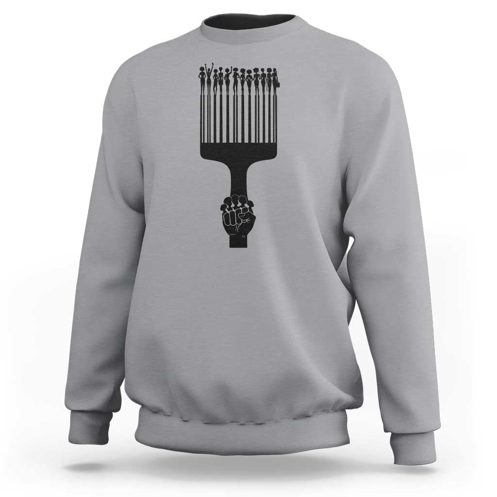 Afro Pick Comb Strong Black Power Fist Sweatshirt