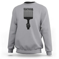 Afro Pick Comb Strong Black Power Fist Sweatshirt