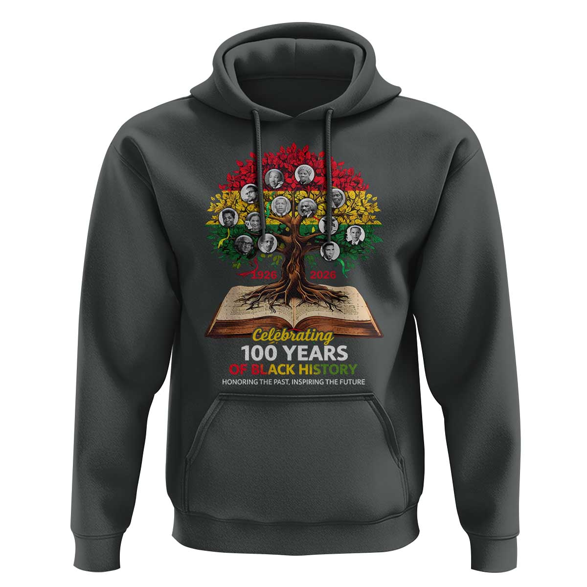 Celebrating 100 Years Of Black History Honoring The Past Inspiring The Future Hoodie Black Leaders