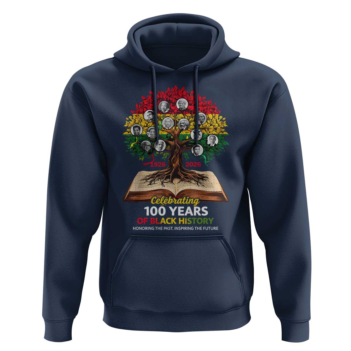 Celebrating 100 Years Of Black History Honoring The Past Inspiring The Future Hoodie Black Leaders