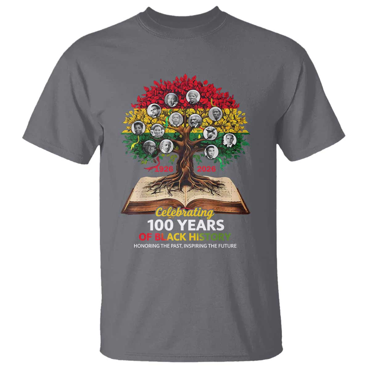 Celebrating 100 Years Of Black History Honoring The Past Inspiring The Future T Shirt Black Leaders