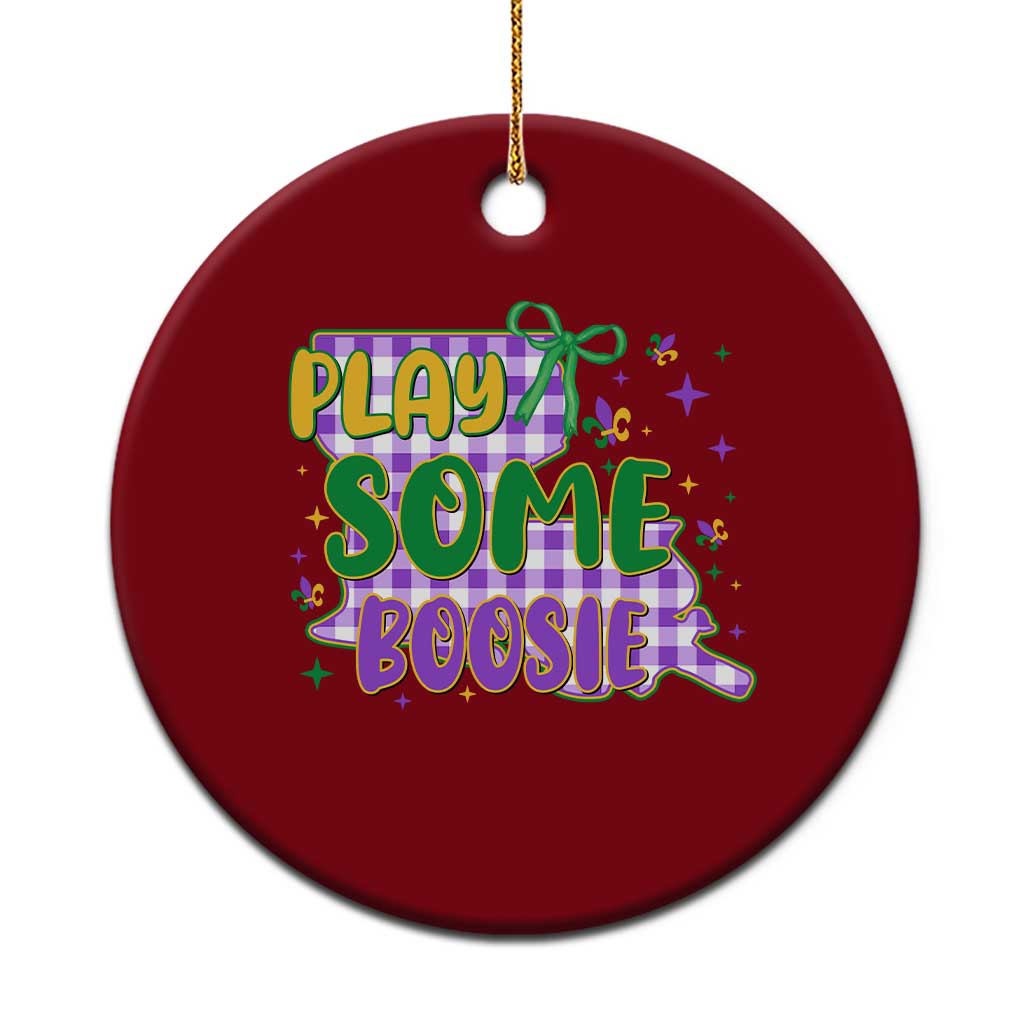 Play Some Boosie Mardi Gras Ceramic Ornament Funny Fat Tuesday Coquette Louisiana Carnival