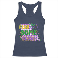 Play Some Boosie Mardi Gras Racerback Tank Top Funny Fat Tuesday Coquette Louisiana Carnival