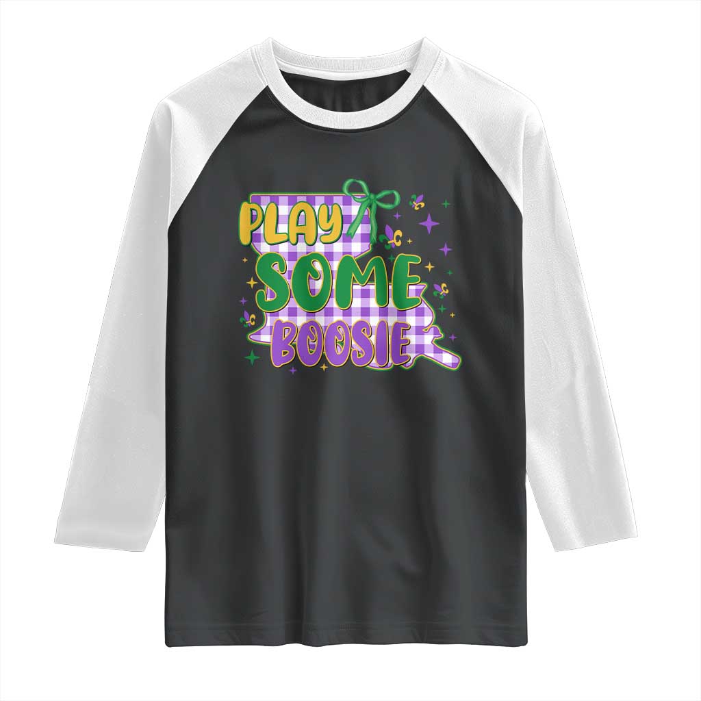 Play Some Boosie Mardi Gras Raglan Shirt Funny Fat Tuesday Coquette Louisiana Carnival