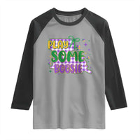 Play Some Boosie Mardi Gras Raglan Shirt Funny Fat Tuesday Coquette Louisiana Carnival