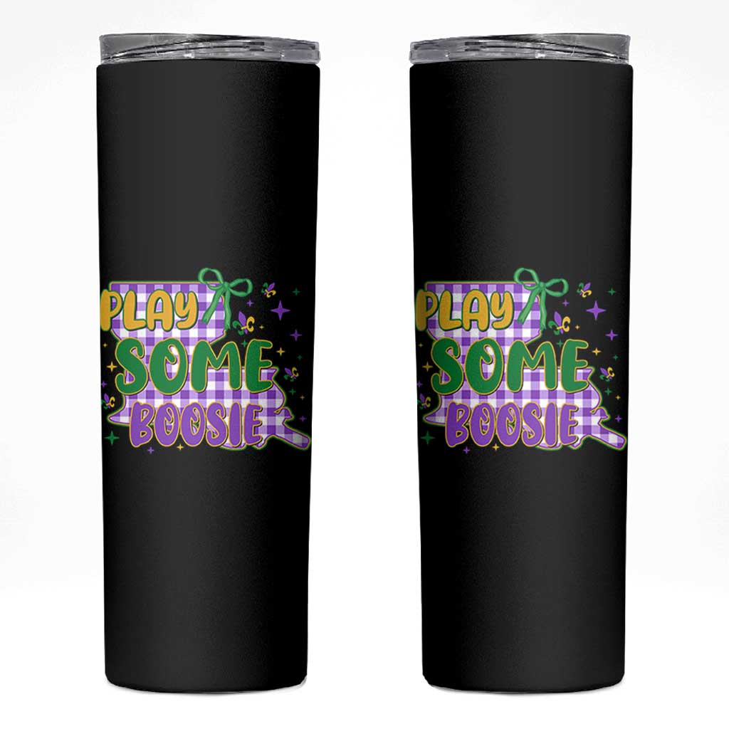 Play Some Boosie Mardi Gras Skinny Tumbler Funny Fat Tuesday Coquette Louisiana Carnival