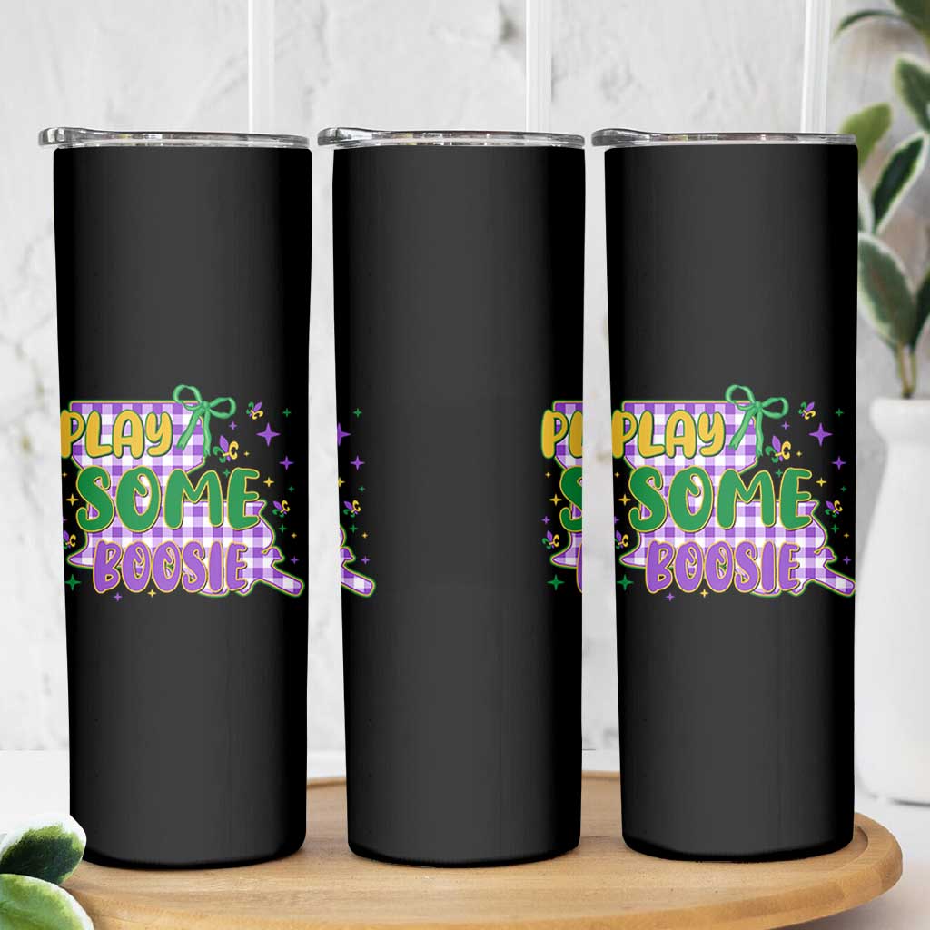 Play Some Boosie Mardi Gras Skinny Tumbler Funny Fat Tuesday Coquette Louisiana Carnival