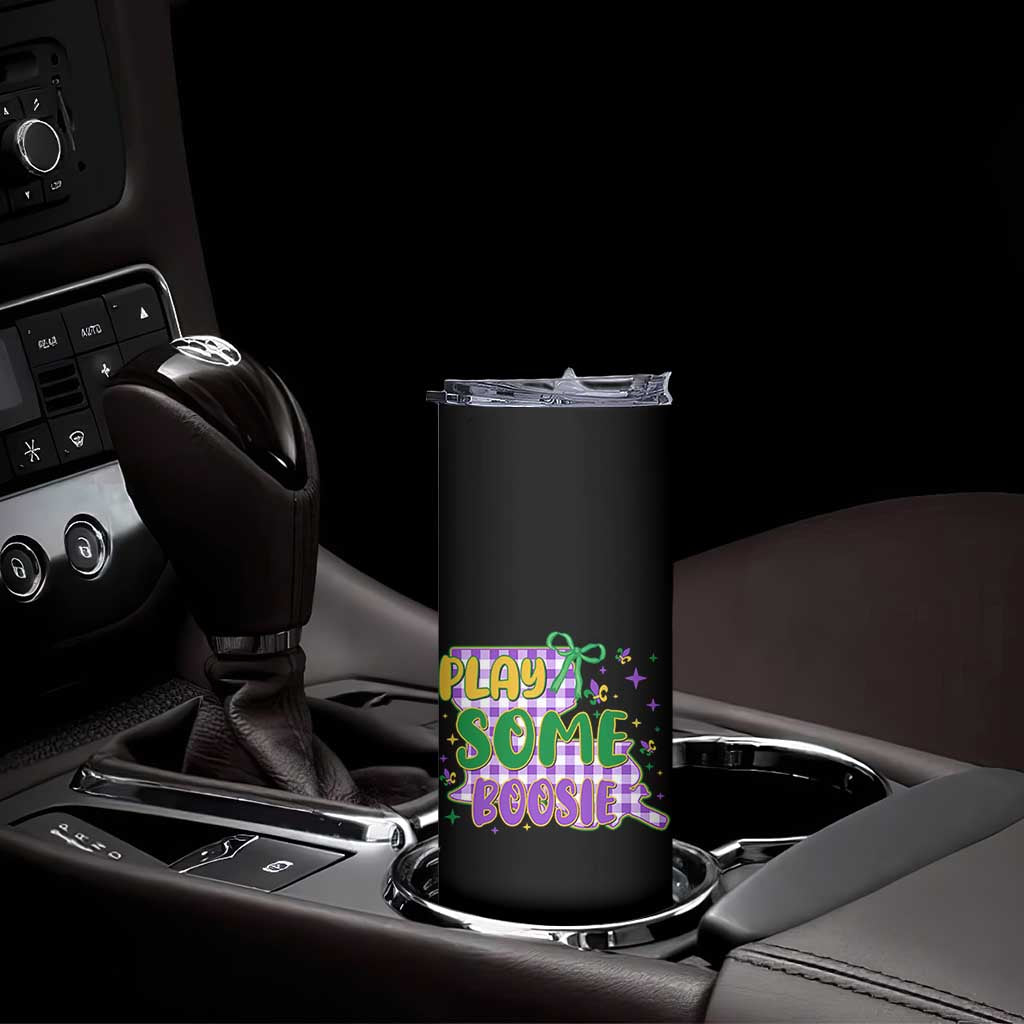 Play Some Boosie Mardi Gras Skinny Tumbler Funny Fat Tuesday Coquette Louisiana Carnival