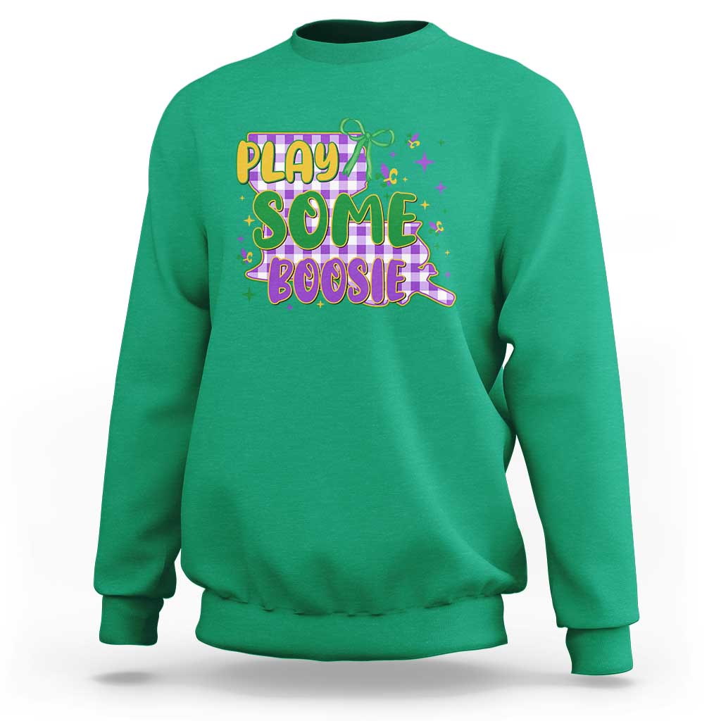 Play Some Boosie Mardi Gras Sweatshirt Funny Fat Tuesday Coquette Louisiana Carnival