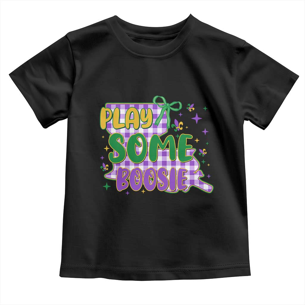 Play Some Boosie Mardi Gras Toddler T Shirt Funny Fat Tuesday Coquette Louisiana Carnival