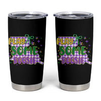 Play Some Boosie Mardi Gras Tumbler Cup Funny Fat Tuesday Coquette Louisiana Carnival