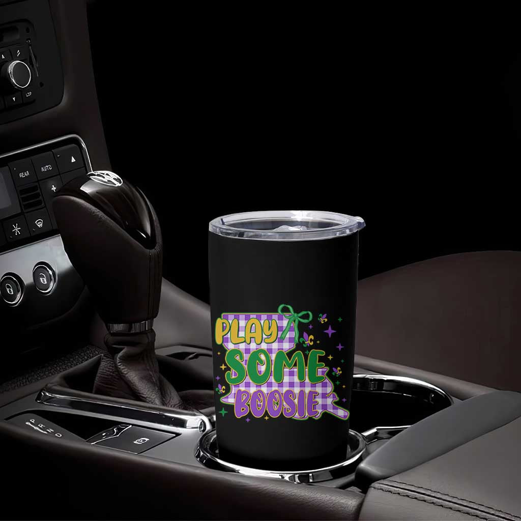 Play Some Boosie Mardi Gras Tumbler Cup Funny Fat Tuesday Coquette Louisiana Carnival
