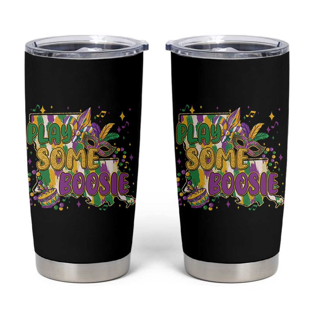 Play Some Boosie Mardi Gras Tumbler Cup Funny Louisiana New Orleans Carnival