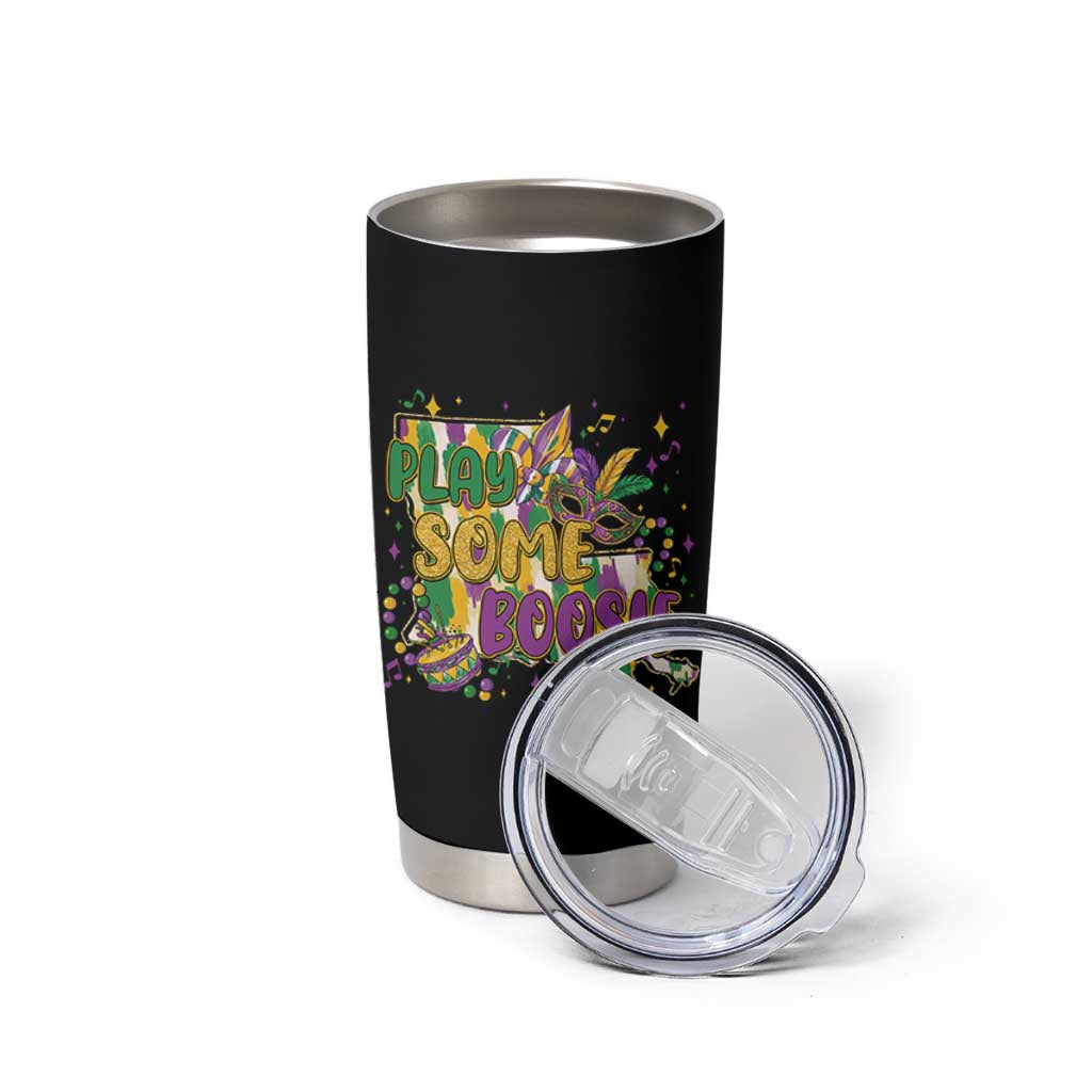 Play Some Boosie Mardi Gras Tumbler Cup Funny Louisiana New Orleans Carnival