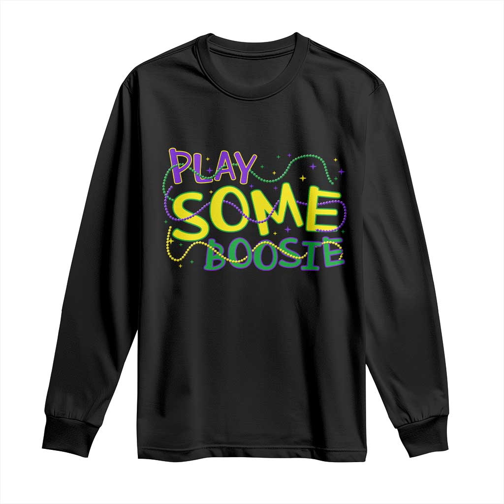 Funny Play Some Boosie Mardi Gras Long Sleeve Shirt Beads Carnival Louisiana