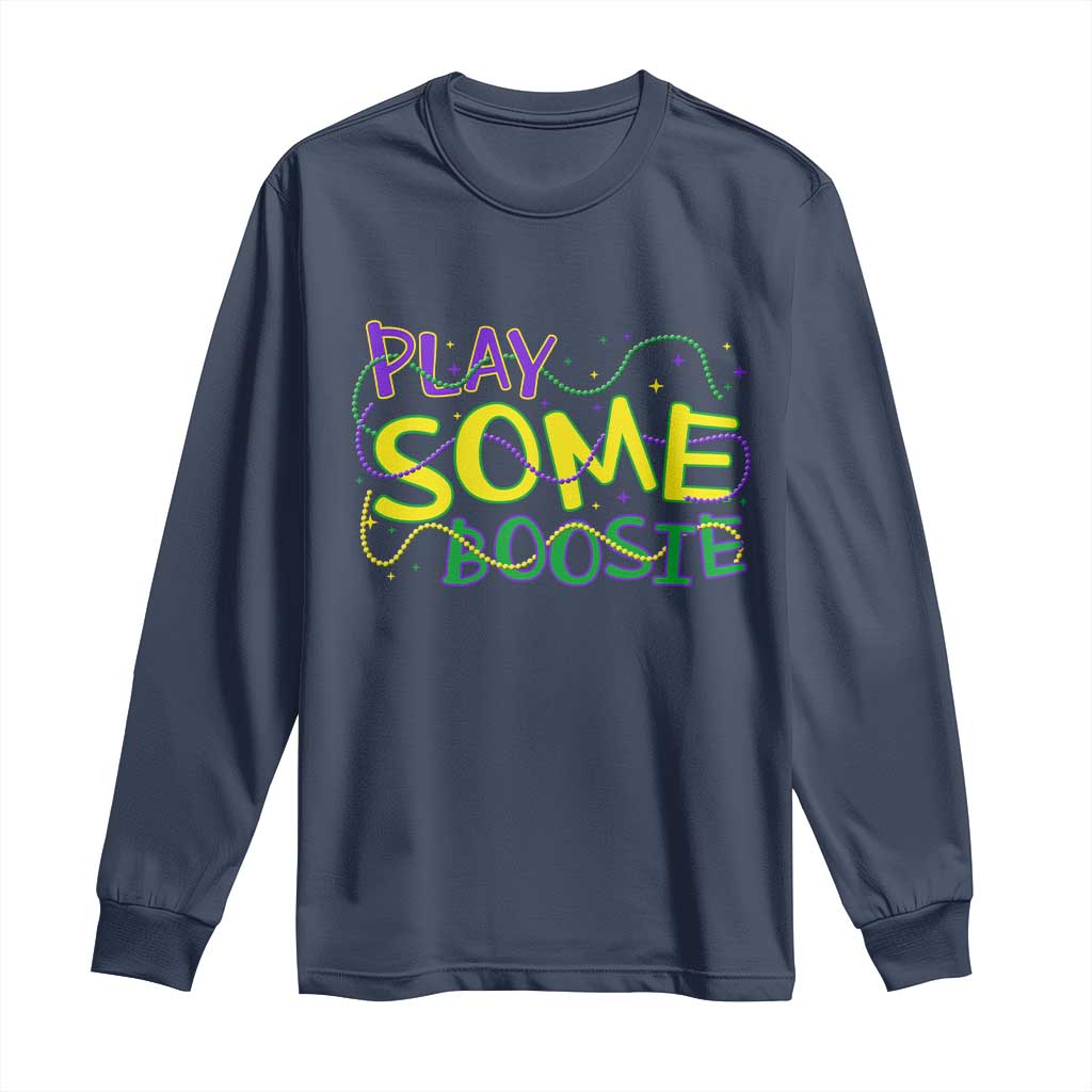 Funny Play Some Boosie Mardi Gras Long Sleeve Shirt Beads Carnival Louisiana