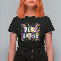 Funny Play Boosie Mardi Gras T Shirt For Women Fat Tuesday Carnival Fleur De Lis Music