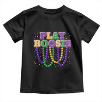 Funny Play Boosie Mardi Gras Toddler T Shirt Beads Fat Tuesday Carnival