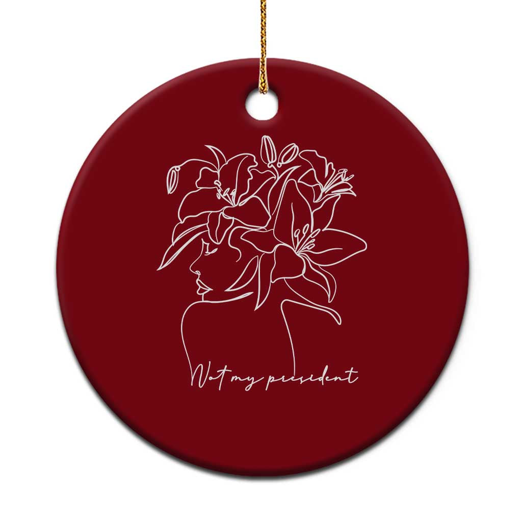 Funny Not My President Ceramic Ornament Liberal Floral Woman Face - Wonder Print Shop