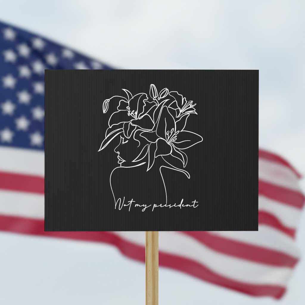 Funny Not My President Protest Sign Liberal Floral Woman Face - Wonder Print Shop