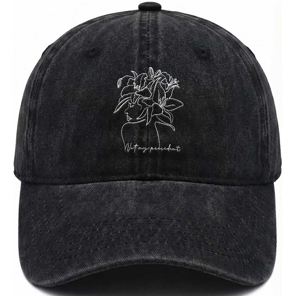 Funny Not My President Washed Cotton Baseball Cap Liberal Floral Woman Face