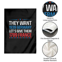 Funny They Want 1939 Germany Let's Give Them 1789 France Garden Flag Political History - Wonder Print Shop