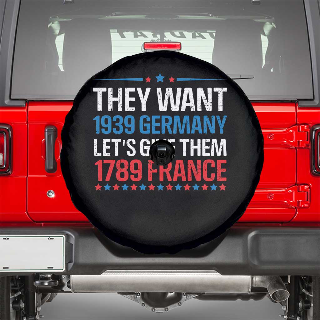 Funny They Want 1939 Germany Let's Give Them 1789 France Spare Tire Cover Political History