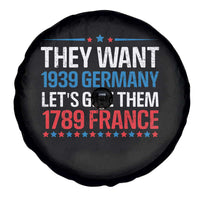 Funny They Want 1939 Germany Let's Give Them 1789 France Spare Tire Cover Political History