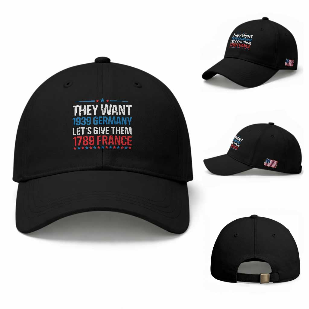 Funny They Want 1939 Germany Let's Give Them 1789 France Baseball Cap Political History