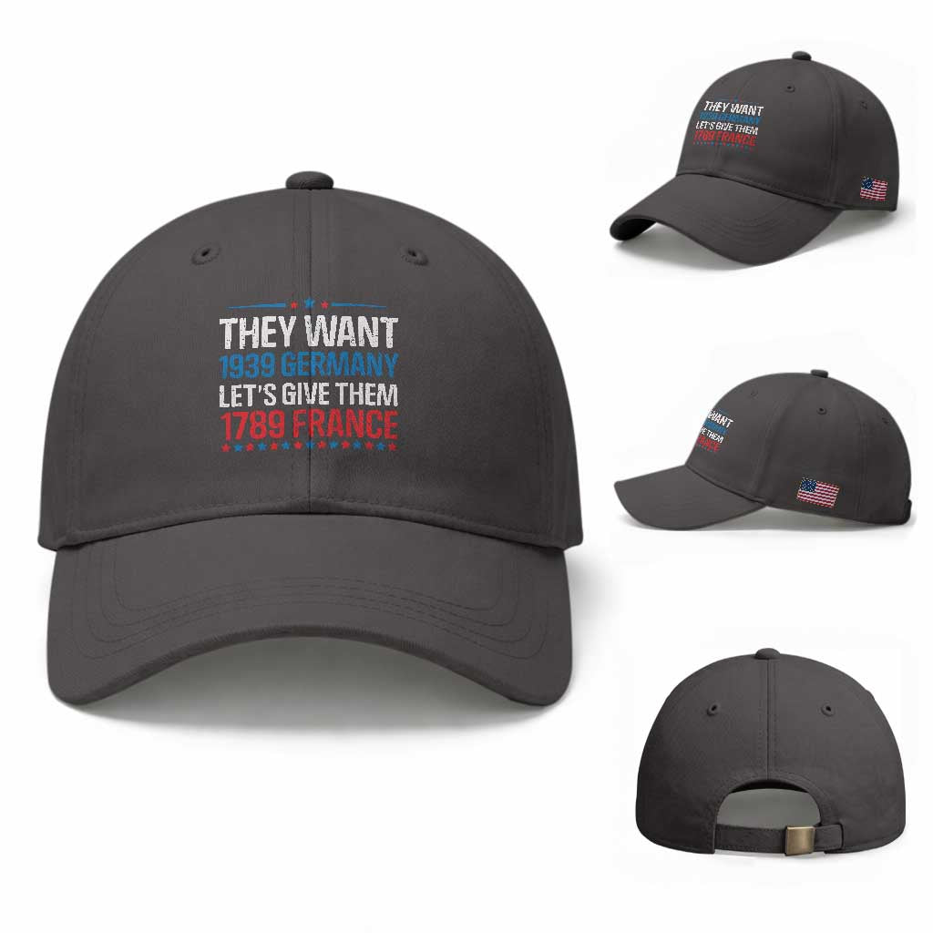 Funny They Want 1939 Germany Let's Give Them 1789 France Baseball Cap Political History