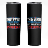 Funny They Want 1939 Germany Let's Give Them 1789 France Skinny Tumbler Political History