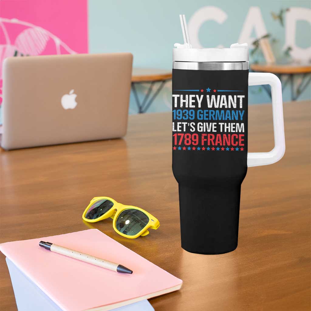Funny They Want 1939 Germany Let's Give Them 1789 France Tumbler With Handle Political History