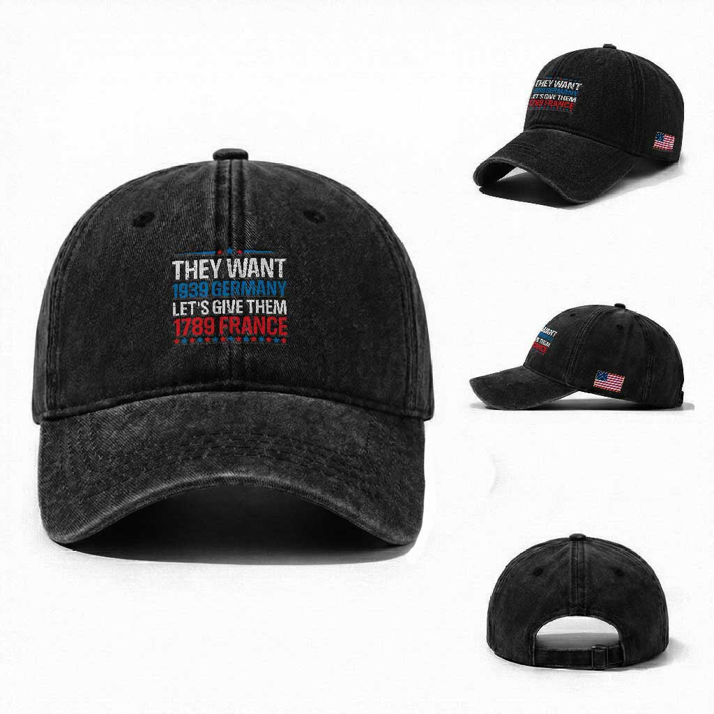 Funny They Want 1939 Germany Let's Give Them 1789 France Washed Cotton Baseball Cap Political History