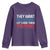 Funny They Want 1939 Germany Let's Give Them 1789 France Youth Sweatshirt Political History