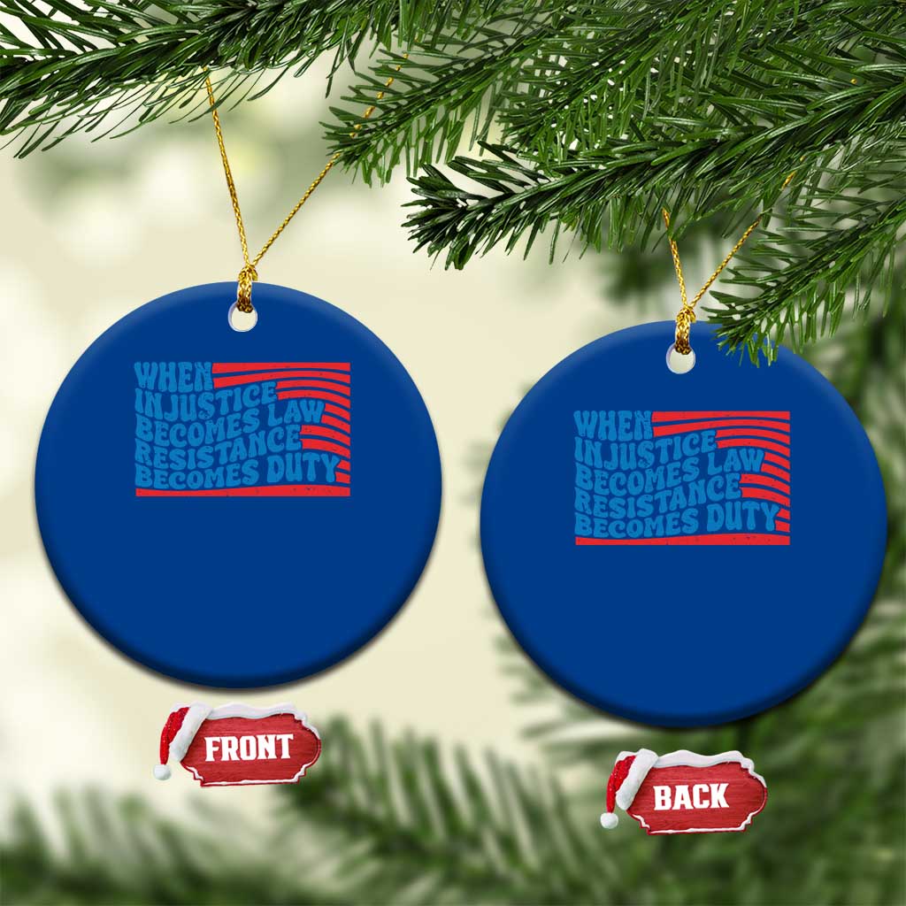 When Injustice Becomes Law Resistance Becomes Duty Ceramic Ornament Thomas Jefferson Quotes - Wonder Print Shop