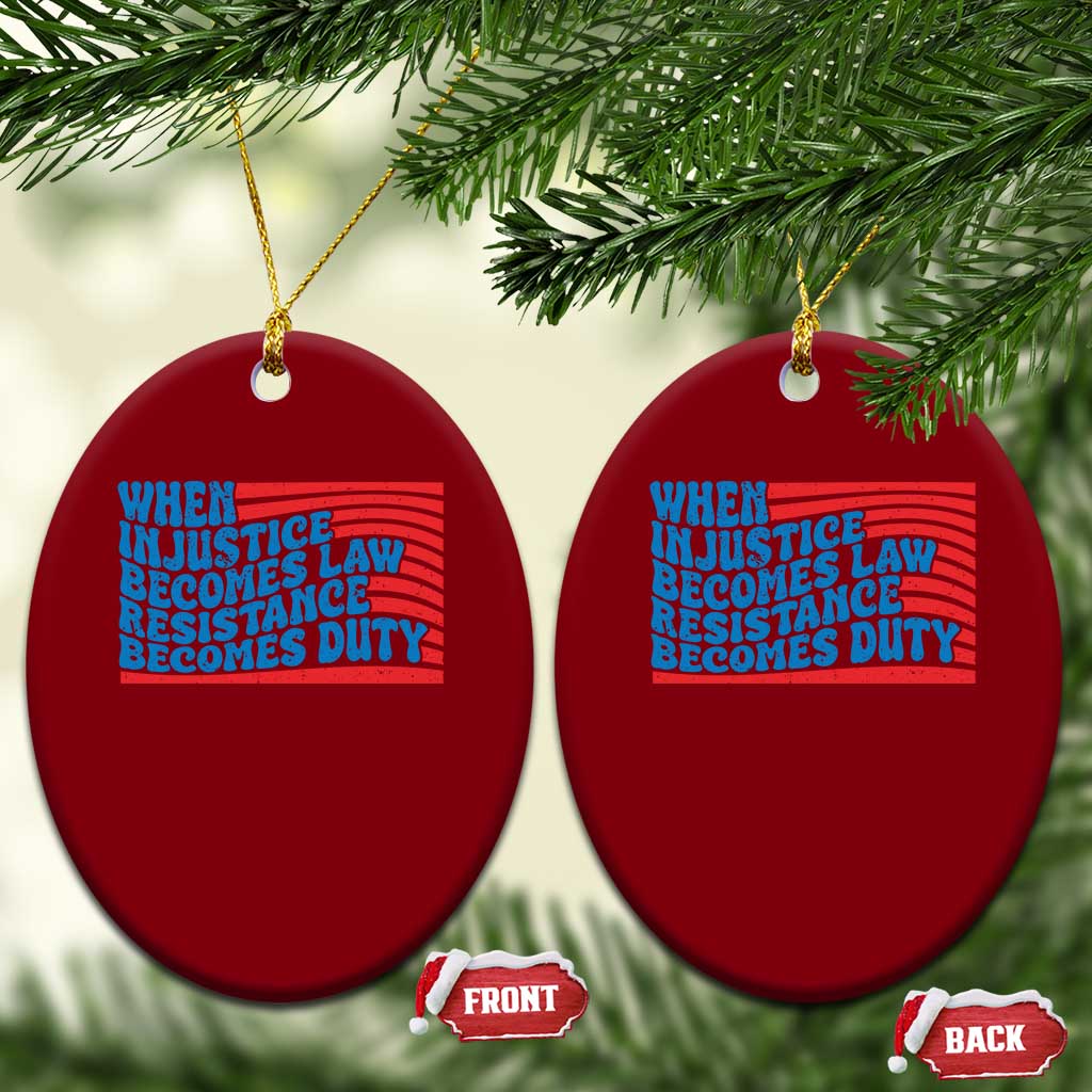 When Injustice Becomes Law Resistance Becomes Duty Ceramic Ornament Thomas Jefferson Quotes - Wonder Print Shop