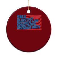 When Injustice Becomes Law Resistance Becomes Duty Ceramic Ornament Thomas Jefferson Quotes - Wonder Print Shop