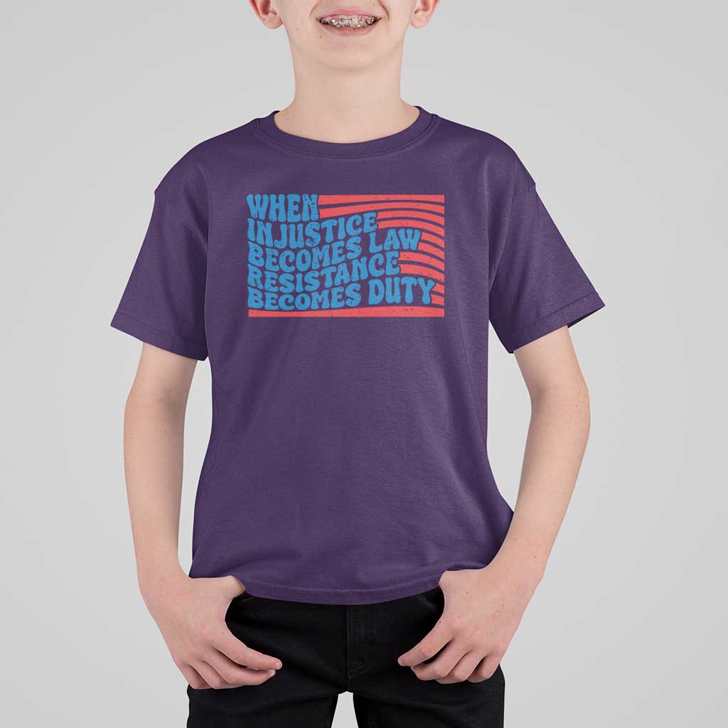 When Injustice Becomes Law Resistance Becomes Duty T Shirt For Kid Thomas Jefferson Quotes