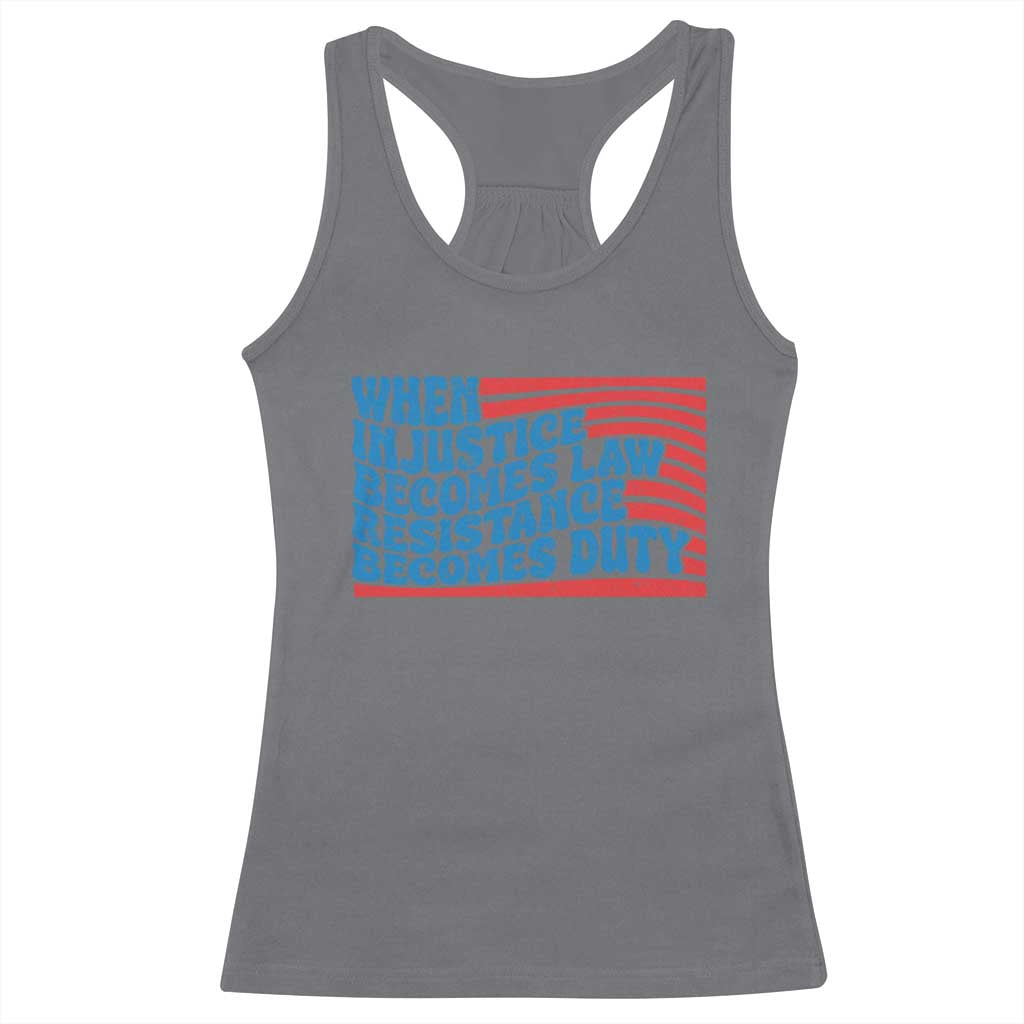 When Injustice Becomes Law Resistance Becomes Duty Racerback Tank Top Thomas Jefferson Quotes