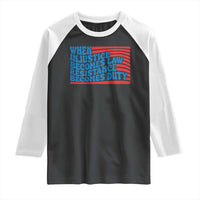 When Injustice Becomes Law Resistance Becomes Duty Raglan Shirt Thomas Jefferson Quotes